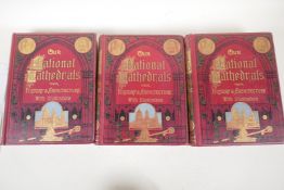 Three volumes, Our National Cathedrals, their History and Architecture, with illustrations,