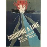 World War II Poster''Shooting a Line' May Shoot Your Pals'Screenprint, 194542 x 32 cmThis poster was