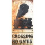 A reproduction cast iron railway sign, 'Crossing No Gates', height 58.5cm, width 29cm.