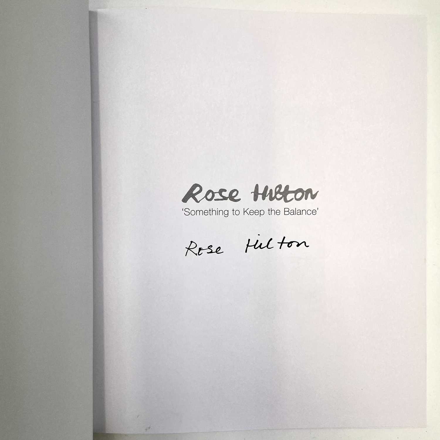 'Rose Hilton - Something to Keep the Balance' Signed copy (artist) First edition, Hardback By Andrew - Image 5 of 7