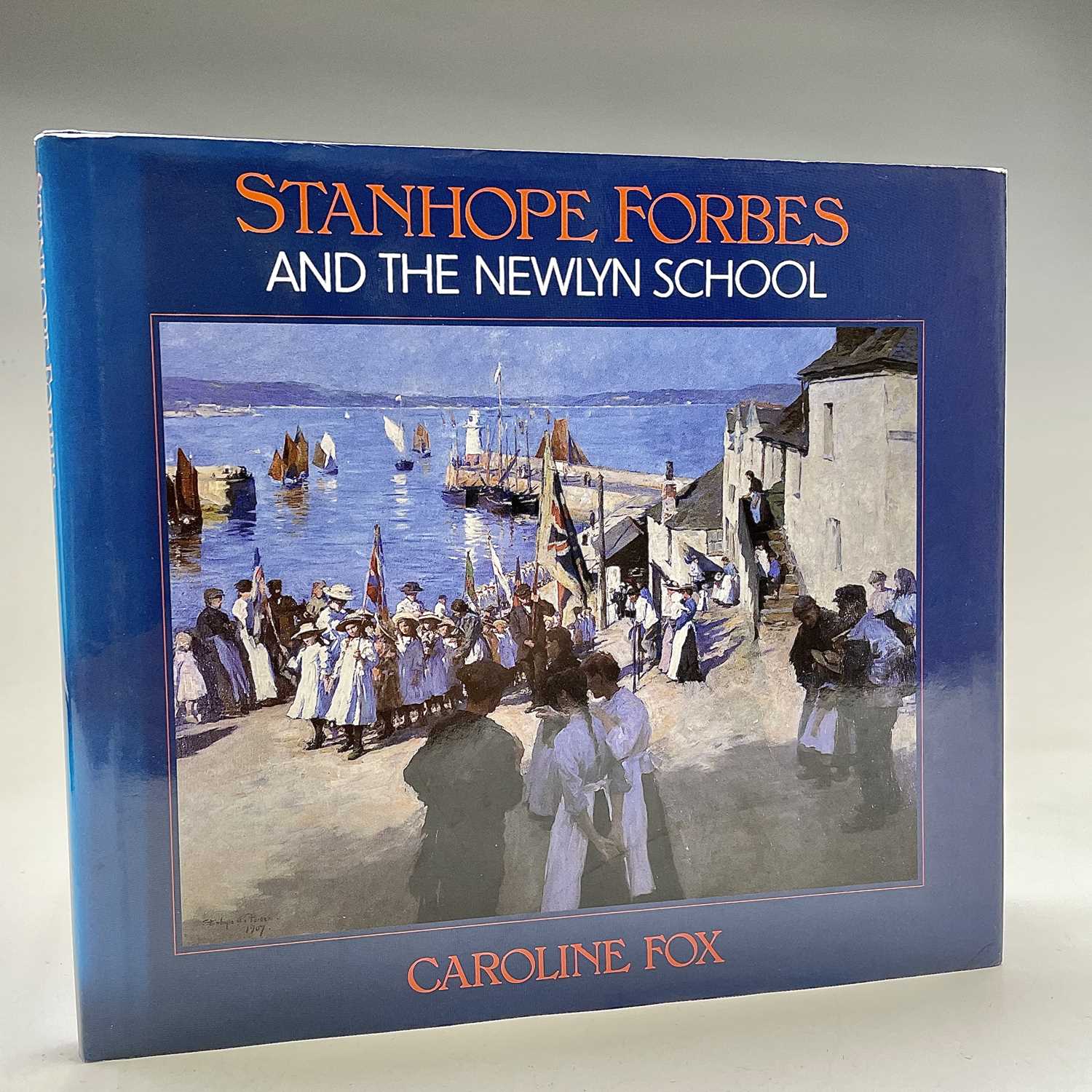 Caroline FOX 'Stanhope Forbes and The Newlyn School' 1993