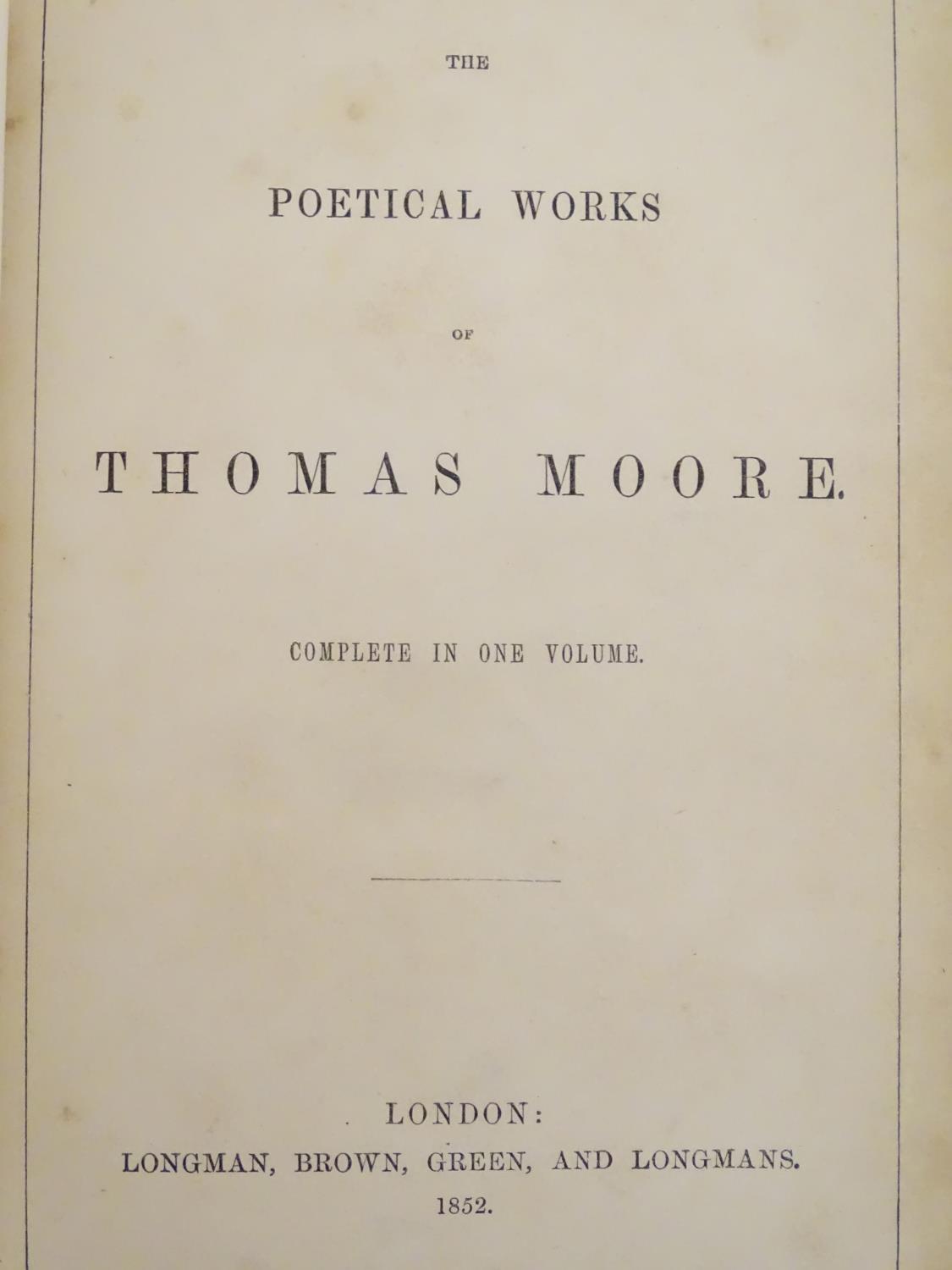 Book: The Poetical Works of Thomas Moore, pub. Longman Brown Green and Longmans 1852. The cover with - Image 2 of 8