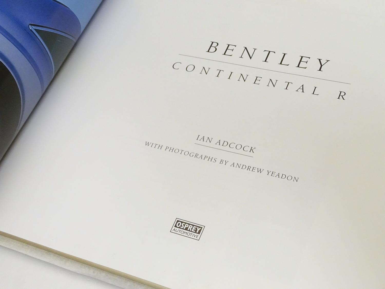 Book : Bentley Continental R, by Ian Adcock, pub. Osprey Automotive 1992 First edition, bound in - Image 4 of 9