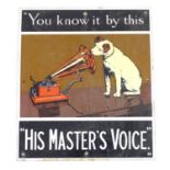 A polychrome enamel advertising sign for HMV titled ' You know it by this " His Masters Voice "