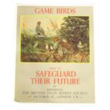 A British Field Sports Society poster Game Birds, Help to Safeguard Their Future by supporting The