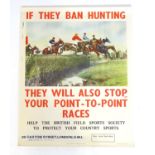 A British Field Sports Society poster If They Ban Hunting They Will Also Stop Your Point-To-Point