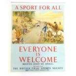 A British Field Sports Society poster A Sport For All, Everyone is Welcome, Mounted, Afoot or