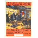 A British Field Sports Society poster, The More We Get Together The Stronger We Shall Be.