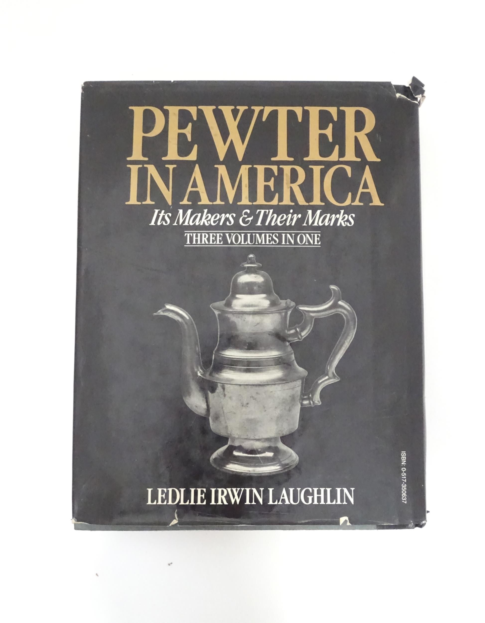 Pewter in America, Its makers and their marks ( 3 vols in 1 ) Please Note - we do not make reference - Bild 2 aus 6