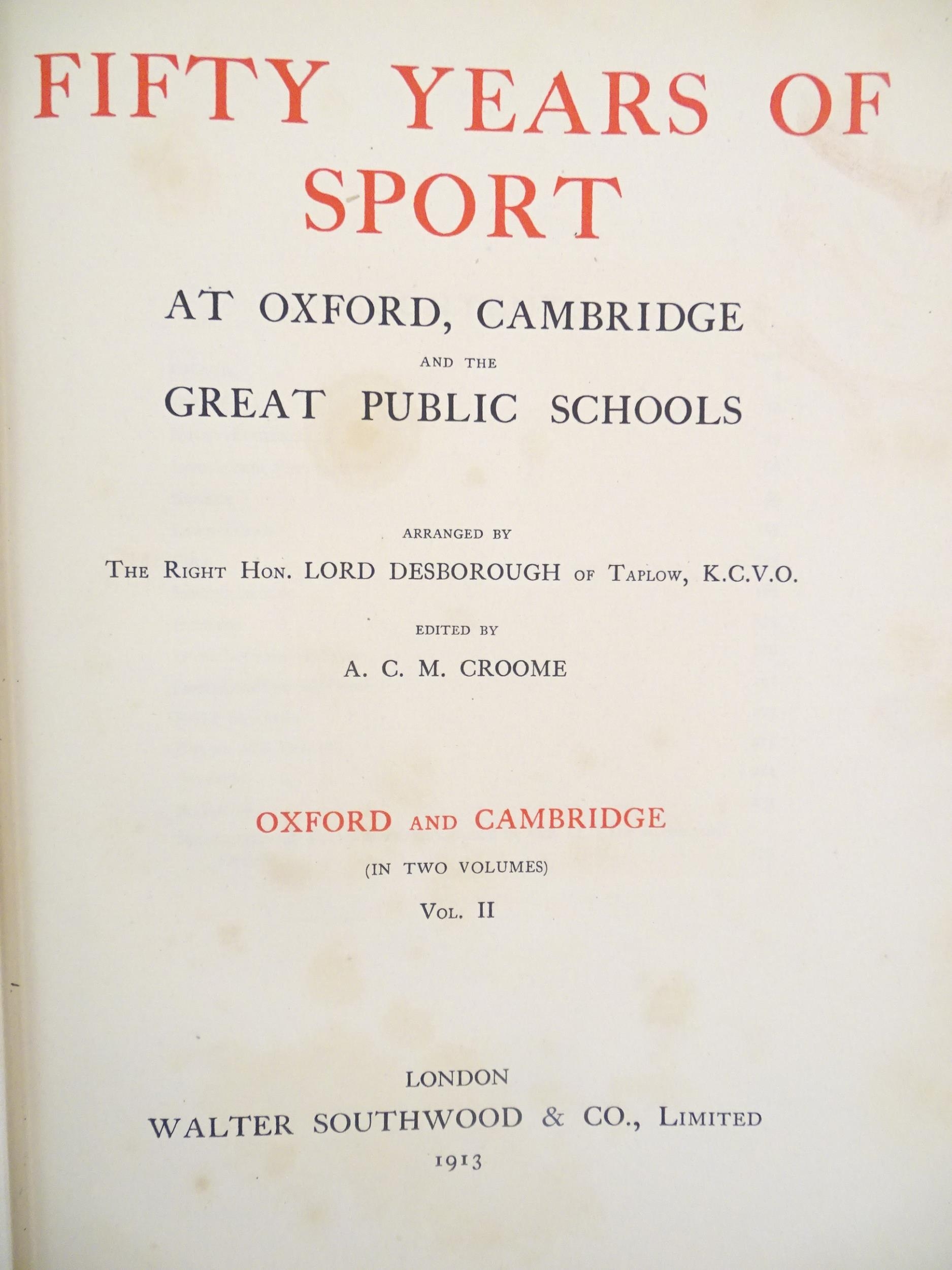 Books: Fifty Years of Sport, at Oxford, Cambridge and the Great Public School, vols 1 & 2, edited by - Image 4 of 10