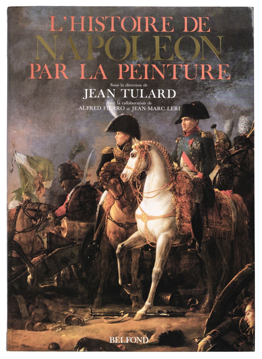 Tulard (Jean). L'Histoire de Napoleon par la peinture, circa 1991