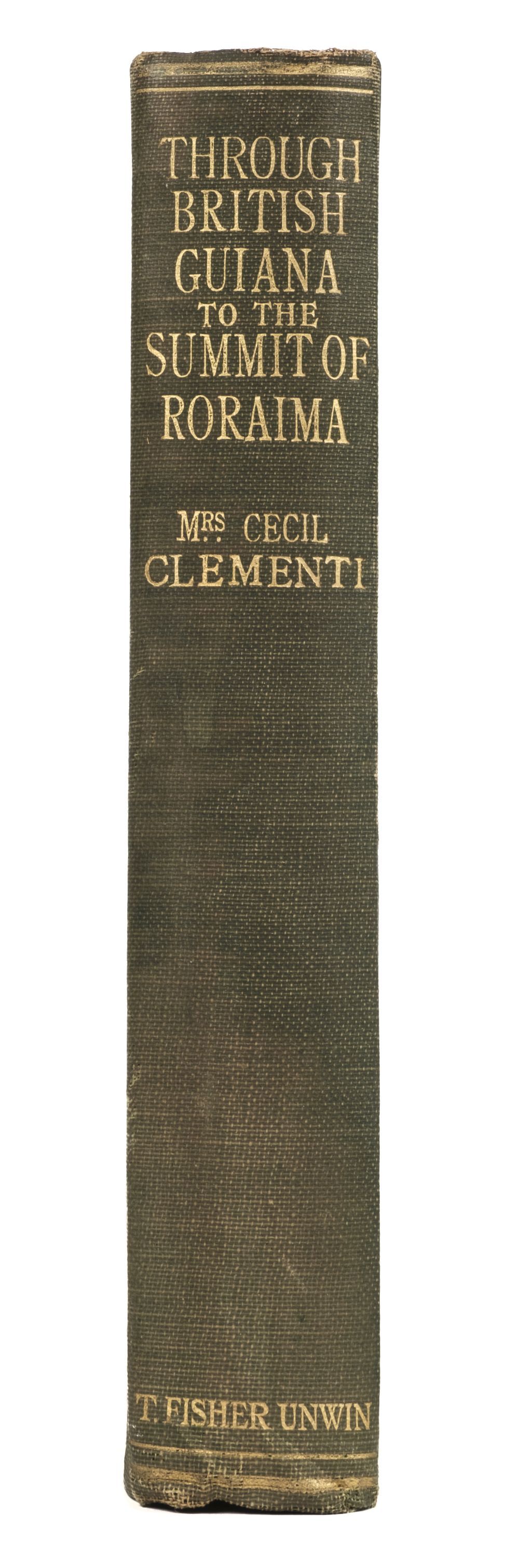 Clementi (Mrs Cecil). Through British Guiana to the summit of Roraima, 1920