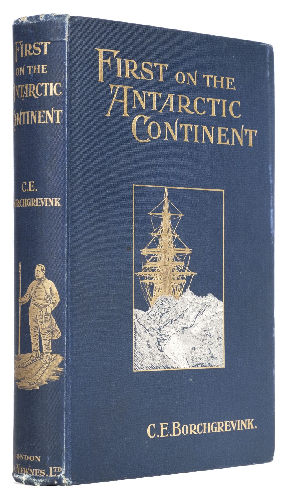 Borchgrevink (Carsten). First on the Antarctic Continent, 1st edition, London: George Newnes, 1901