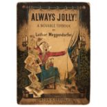 Meggendorfer (Lothar). Always Jolly! A Moveable Toybook, London: H Grevel, 1886