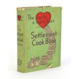 The Way to a Man's Heart, The Settlement Cookbook by Mrs. Simon Kander, hardback book with dust