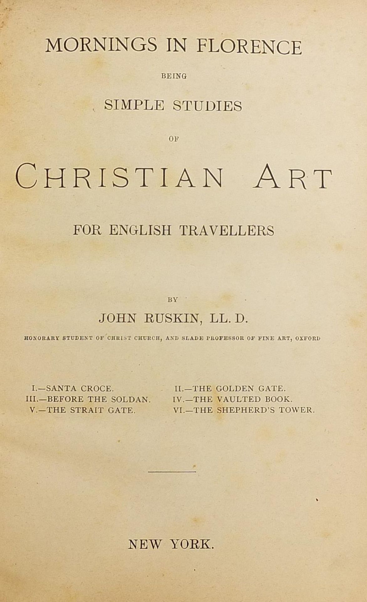 Two hardback books by John Ruskin comprising Mornings in Florence: Being Simple Studies of Christian - Image 3 of 4