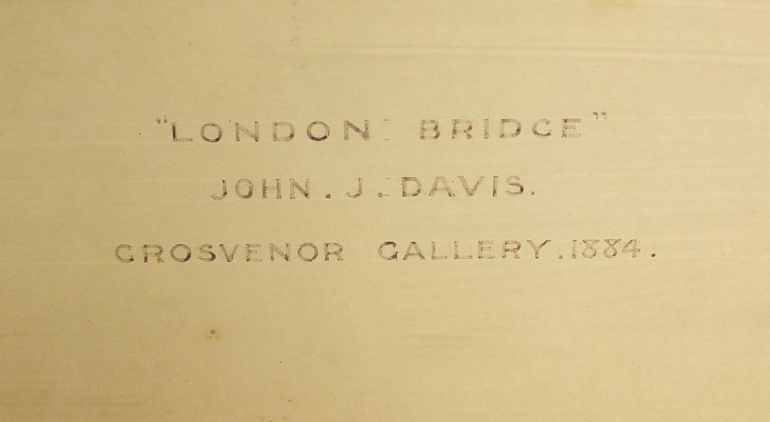 John J Davis, London Bridge, early 19th century ink drawing inscribed to the mount Grosvenor Gallery - Image 3 of 5