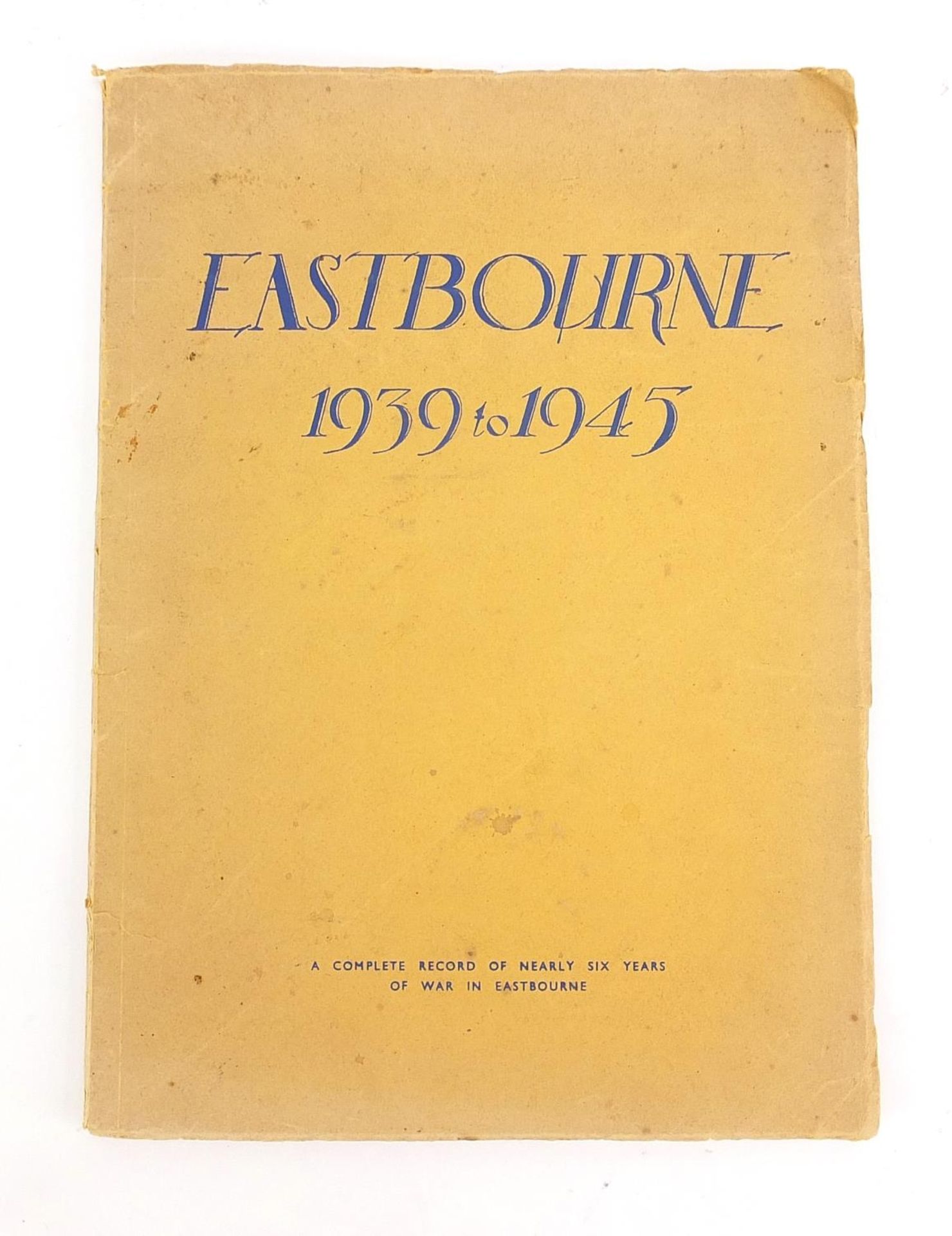 A Complete Record of Nearly 60 Years of War in Eastbourne, black and white magazine with military