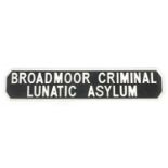 Decorative painted wood Broadmoor Criminal Lunatic Asylum sign, 120cm x 24cm : For Further Condition