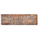WWI INTEREST - ' STAY IN TRENCH ' WOODEN SIGN