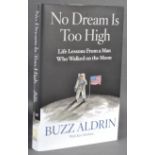 BUZZ ALDRIN - APOLLO 11 - NO DREAM IS TOO HIGH - SIGNED BOOK