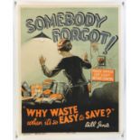 'Somebody Forgot! Why Waste When its so Easy to Save?' - Original Vintage information poster by