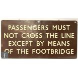 A BR(W) footbridge enamel sign, 'Passengers must not cross the line except by means of the