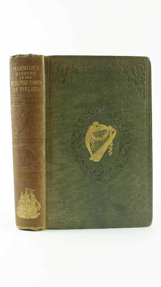 Marmion (Anthony) The Ancient and Modern History of the Maritime Ports of Ireland, 8vo L. 1858 Third