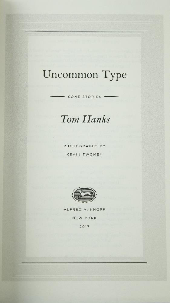 Signed by Tom HanksHanks (Tom) Uncommon Type, Some Stories, 8vo N.Y. (A.A. Knopf) 2017, First, - Image 3 of 4