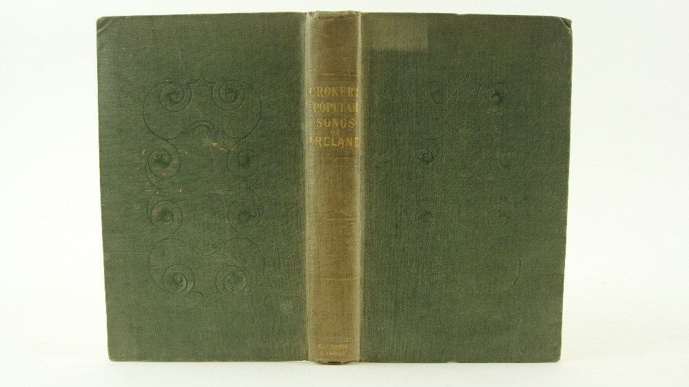 Crofton Croker (T.) The Popular Songs of Ireland, 8vo L. (Henry Colburn) 1839, First, dedit.,