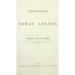 Smith (C.R.) Illustrations of Roman London, 4to, L. 1859, First, frontis, 41 plts. (some cold.),