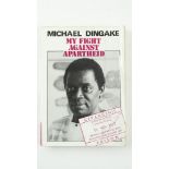 Signed by Michael DingakeDingake (M.) My Fight Against Apartheid, 8vo, L. (Kliptown Books) 1987,