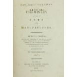 Chaptal (M.J.A.) Chemistry Applied to Arts and Manufactures, 4 vols. 8vo L. 1807. First English