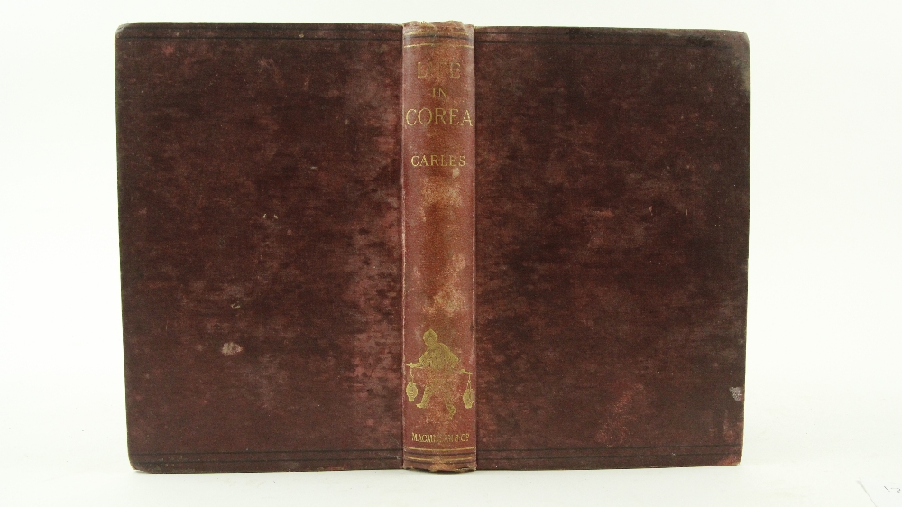 Travel: Carles (W.R.) Life in Corea, 8vo, L. (MacMillan & Co.) 1888, First, frontis, hf. title,