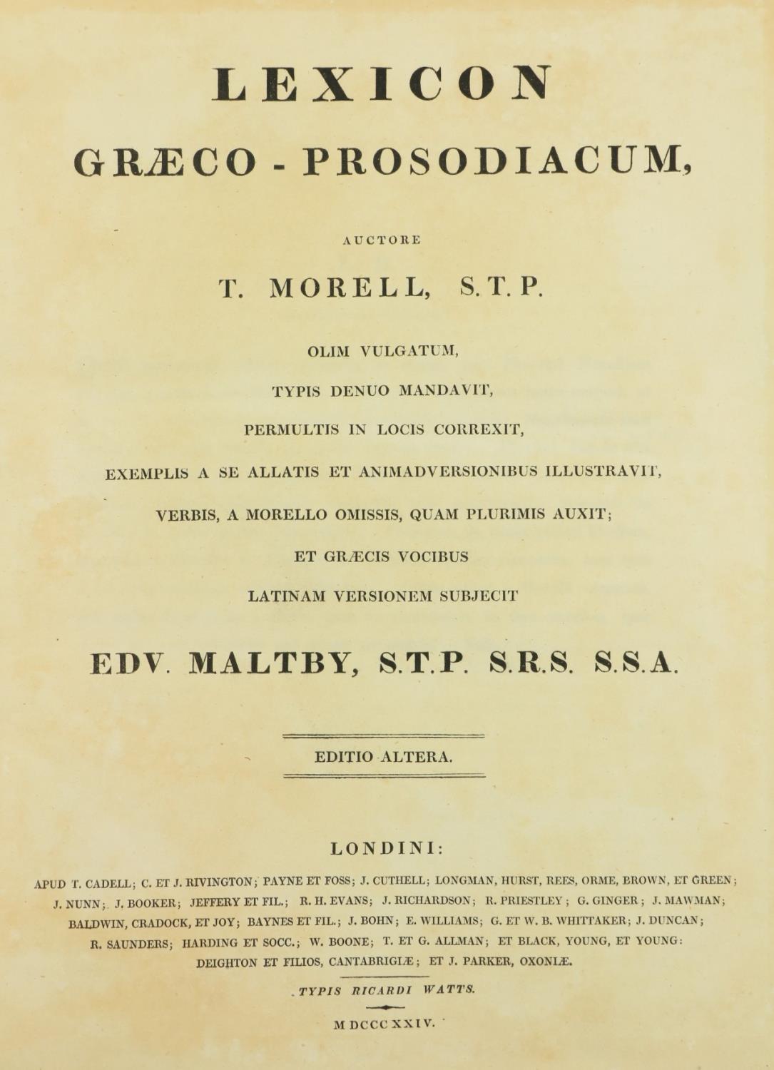 Morelli (T.)ÿLexicon Graeco - Prosodiacum, ed. by Edw. Maltby. Thick 4to Lond. 1824. Engd. port.