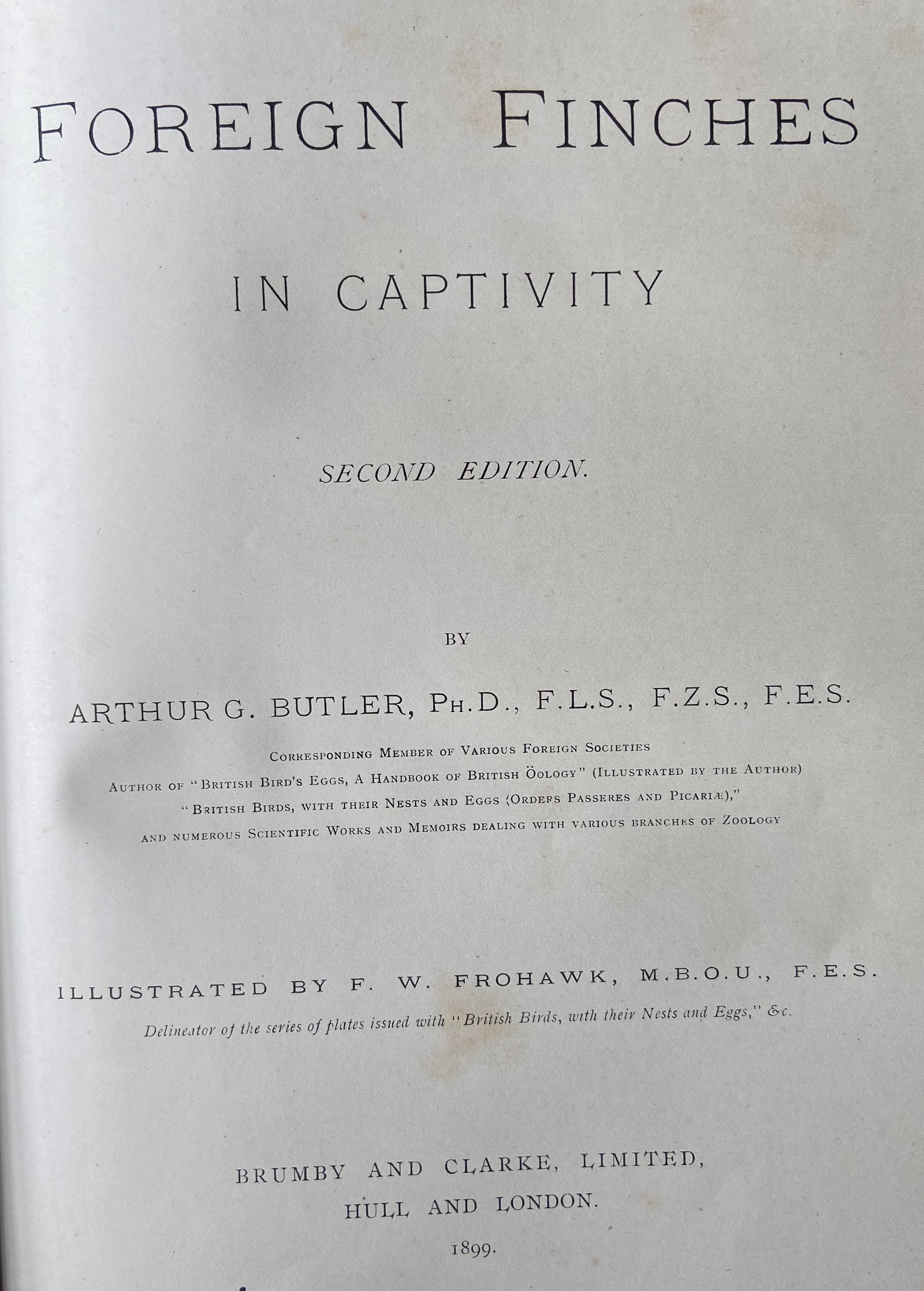 Butler (Arthur G.)ÿForeign Finches in Captivity, small folio Hull & L. 1899.ÿSecond Edn., 60 cold.