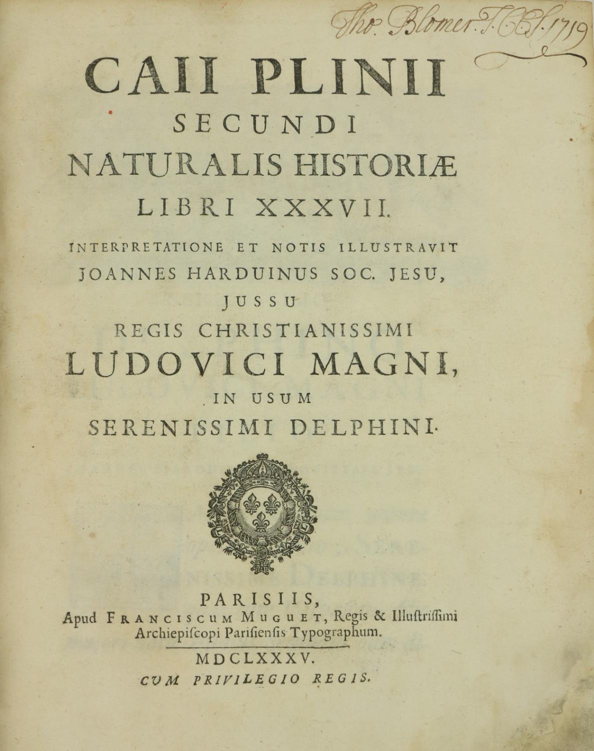 Plinus - Harduinus (J.) S.J.ÿCaii Plinii Secundi Naturalis Historiae Libri XXXVI, 5 vols. 4to