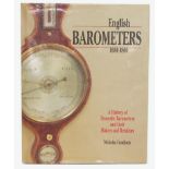 Nicholas Goodison - English Barometers, 1680-1860, A History of Domestic Barometers and Their Makers