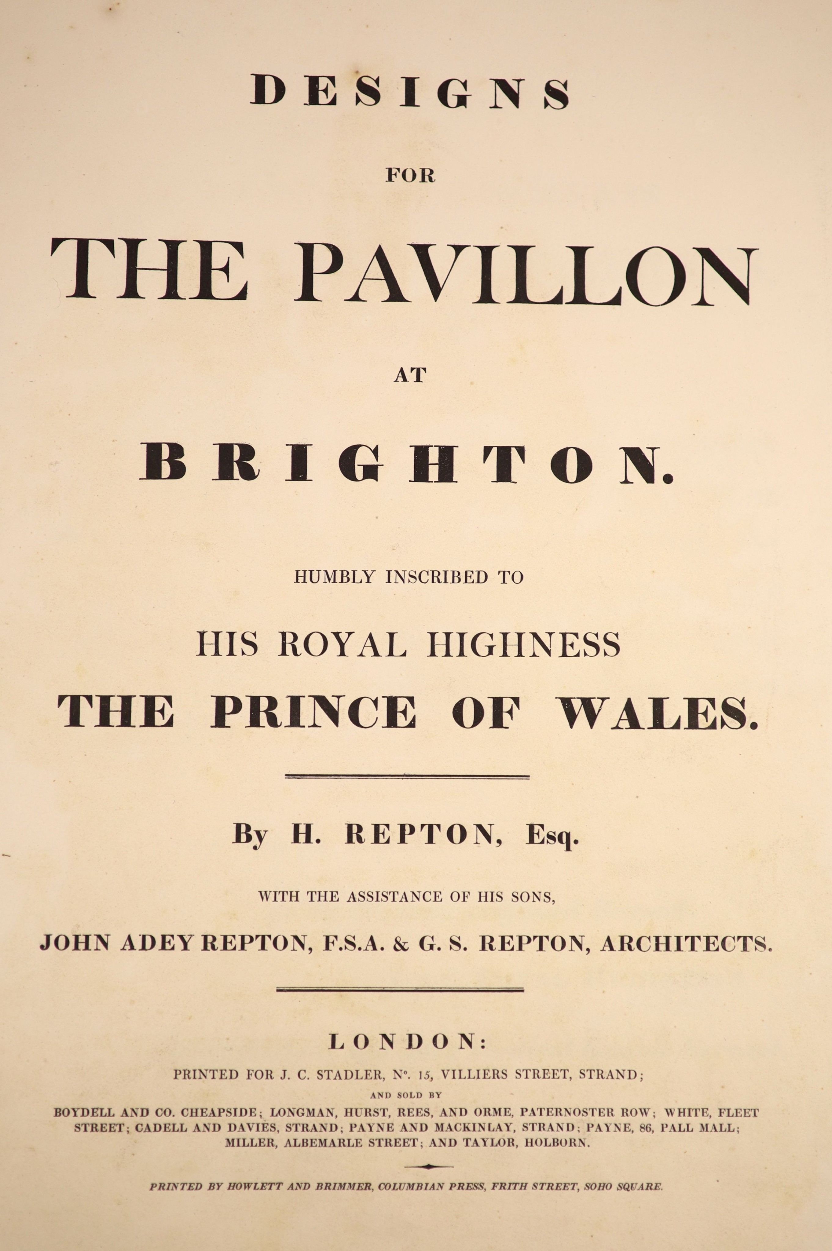 ° Repton, Humphry; John Aden & G.S - Design for the Pavillon [sic] at Brighton, 2nd issue, folio,