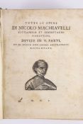 ° Machiavelli, Nicolo. Tutte le Opere. Divise in V.Parti ...2 vols, with 4 vignette portraits and