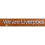 WE ARE LIVERPOOL lettering originally part of a Bill Shankly quote and 'signature' wall display