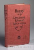 History of the Lancashire Football Association 1878-1928, compiled by C.E. Sutcliffe (President) and