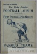 The Daily Graphic Football Album 1904-05, comprising 50 photographic groups of the most famous