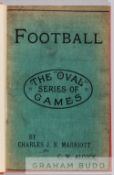 Bound copy of Charles J. B. Marriott and C.W. Alcock's 1894 book "Football", From The Oval Series of