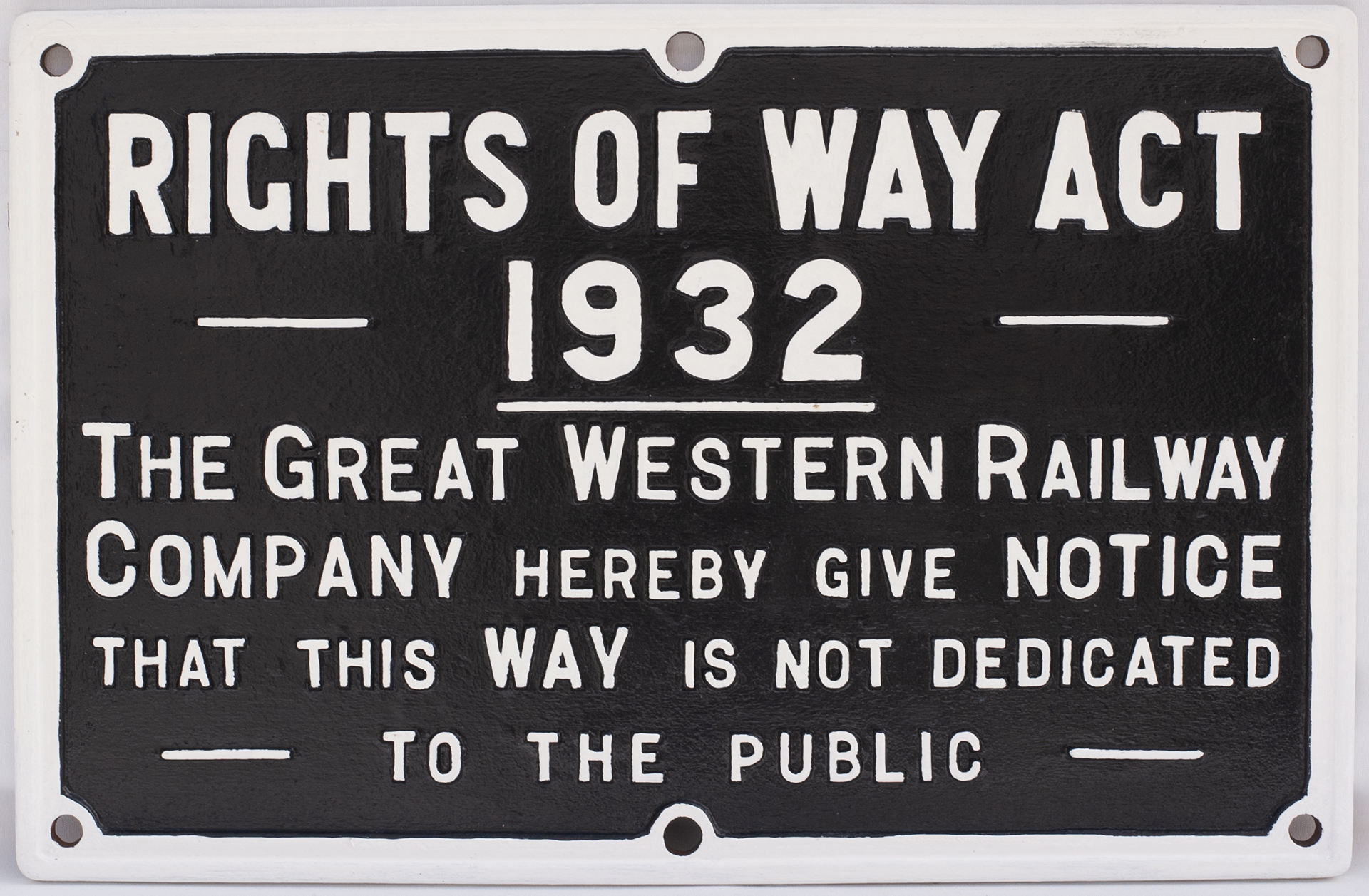 GWR Cast Iron Sign RIGHTS of WAY ACT 1932. Measures 25in x 15.25 in. Nicely restored.