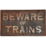 GWR Cast iron sign. BEWARE OF TRAINS. Original condition. Measures 33.25in x 19.25 in