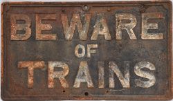 GWR Cast iron sign. BEWARE OF TRAINS. Original condition. Measures 33.25in x 19.25 in