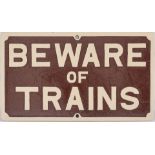 GWR Cast Iron Sign BEWARE OF TRAINS. Measures 19.25 in X 33.5 in. Nicely restored.
