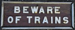 GWR Wooden sign. BEWARE OF TRAINS. Cast iron letters on wooden frame. Measures 61in x 22in.