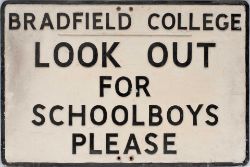 Road sign BRADFIELD COLLEGE LOOK OUT FOR SCHOOL BOYS PLEASE measuring 30in x 20in. Cast aluminium in